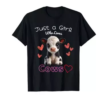 Cow Goods Cute Holstein Just A Girl Who Loves Cows Baby Highland Cow Cow T-Shirt