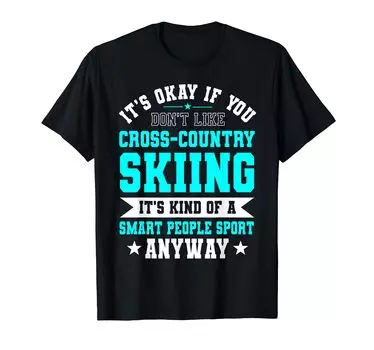 Cross Country Ski Enthusiast Athlete Smart Person Sports T-Shirt