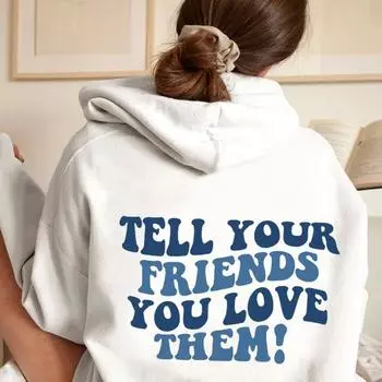 Цветная толстовка «Скажи своим друзьям, что ты их любишь» в стиле ретро, женский джемпер с длинными рукавами, позитивные толстовки, пуловеры S белый