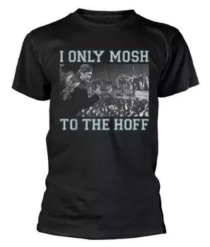 Дэвид Хассельхофф Футболка I Only Mosh To The Hoff S