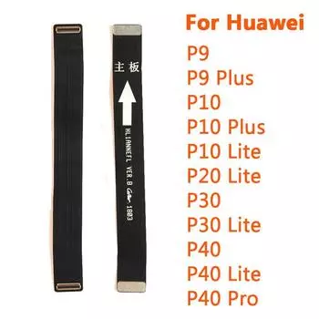 Для Huawei P9 P10 Plus P20 Lite P30 P40 Pro основная соединительная плата материнской платы Замена гибкого кабеля P30 Lite
