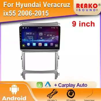 Для Hyundai Veracruz ix55 2006-2015 Android Car Multimedia Navigation Central Radio Wireless Carplay Stereo 4G 2 Din Screen 4 core 1GB+32GB carplay