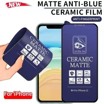 Для iPhone 6 6s 7 8 Plus 11 12 13 14 15 Plus mini 16 Pro Max X XR XS XS Max SE 2020 матовая гибкая керамическая защитная пленка с защитой от синего излучения iPhone 13