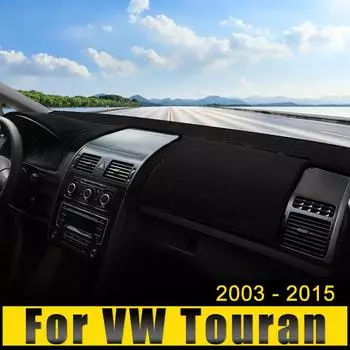 Для Volkswagen VW Touran 1T1 1T2 1T3 2003-2009 2010 2011 2012 2013 2014 2015 Автомобильный чехол на приборную панель, избегайте света, анти-УФ-коврик