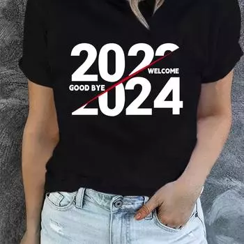 Добро пожаловать 2024 Женская футболка с принтом, повседневные топы с круглым вырезом и короткими рукавами