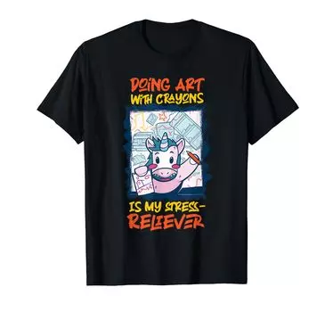 Doing Art As Stress Relief Goods Unicorn Design for Artists T-Shirt