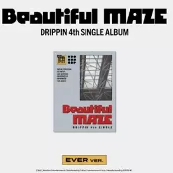 DRIPPIN - сингл 4-й [Beautiful MAZE] EVER Ver. 0
