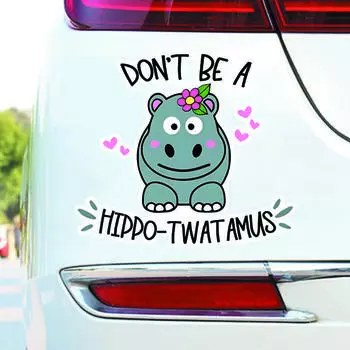 DS26 # 15x13 см Не будь бегемотом-Twatamus Виниловая наклейка Наклейка для автомобиля Грузовика Ван Внедорожника Окна Стены Чашки Ноутбука Одна наклейка 15x13cm