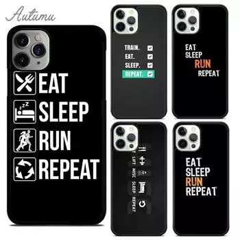 EAT SLEEP RUN REPEAT Чехол для телефона iPhone 11 12 13 14 Pro Max mini X XR XS SE 2020 6S 7 8 Plus Samsung Galaxy S21 S22 iPhone 6plus