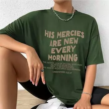 Его милосердие новое каждое утро, футболка большого размера, христианская свободная футболка, женская модная повседневная хлопковая эстетичная футболка S зелёный