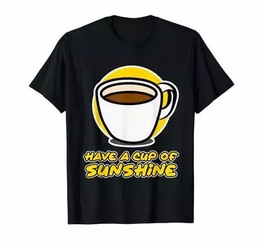 Espresso Design Holding a Cup of Sunshine - T-Shirt