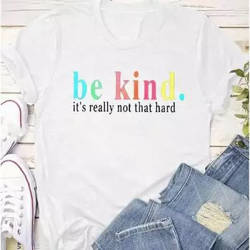 Fashion Women Be Kind Print T Shirt Funny Casual O-neck Short Sleeves T-shirt Summer Female Tee Shirt XS розовый