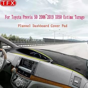 Фланелевая накладка на приборную панель для Toyota Previa 50 2006 ~ Xr50 Estima Tarago, противоскользящий коврик, солнцезащитный козырек, коврик для приборной панели Left Hand Drive LHD