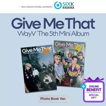 (Фотокнига ver) Пятый мини-альбом WayV [Give Me That] [+Onlie Benefit]