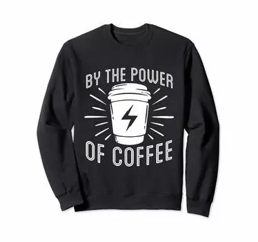 Funny Coffee sweatshirt