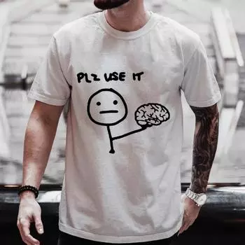 Funny Please Use This Your Brain Sarcasm T Shirts Funny Graphic Y2k Tops Streetwear Short Sleeve Harajuku Humor Joke Men T-shirt S бежевый