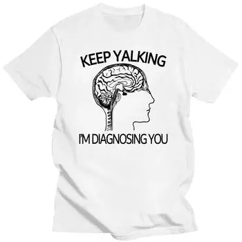 Funny Psychology Brain Keep Talking Im Diagnosing You T Shirts Graphic Cotton Streetwear Short Sleeve O-Neck Harajuku T-shirt S бежевый