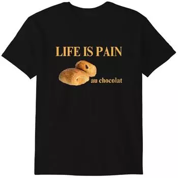 Funny tshirt french chocolatine life is pain au chocolat T-Shirts Classic T-shirt 3XL