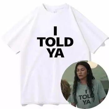 Футболка Challengers Zendaya I Told Ya для мужчин и женщин Harajuku Aesthetic Graphic T-Shirt Унисекс Streetwear Хип-хоп Хлопковые футболки Рубашки S