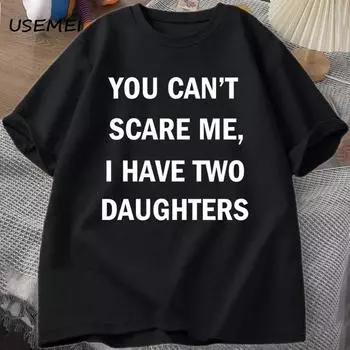 Футболка для мужчин «Ты меня не напугаешь, у меня две дочери», забавные футболки на День отца, футболка для папы и мужа, хлопковая мужская одежда S чёрный