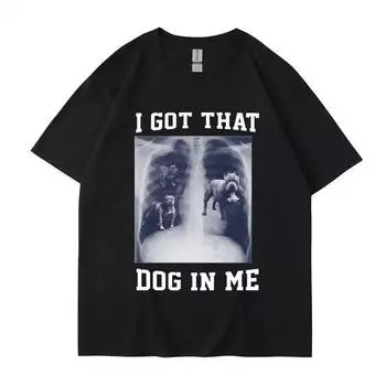 Футболка «I Got That Dog in Me Xray Meme» Забавная футболка для любителей собак, подарок друзьям, юмористическая новинка, свободная хлопковая футболка с короткими рукавами, унисекс L