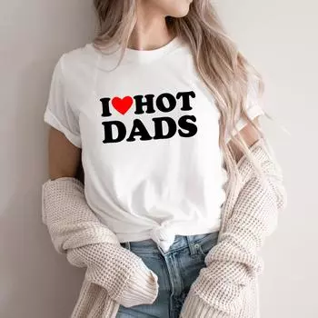 Футболка I Love Hot Dads Футболка I Heart Hot Dads Смешная футболка DILF MILF Женская футболка Повседневный топ с коротким рукавом S чёрный