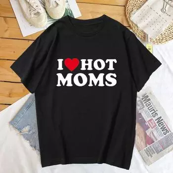 Футболка «I Love Hot Moms», женская летняя хлопковая футболка с коротким рукавом для мамы и дня матери, забавная футболка с милым принтом, женская одежда S чёрный