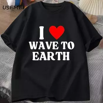 Футболка I Love Wave To Earth, мужская и женская футболка с рисунком Heart Wave To Earth, летняя хлопковая футболка с короткими рукавами, уличная одежда S белый