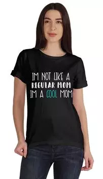 Футболка Inkmeso Scoop-Neck IM Not Like A Regular Mom IM A Cool Mom с рисунком L чёрный
