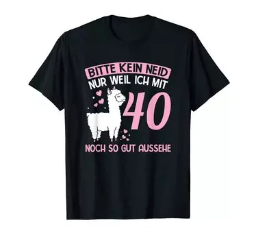 Футболка Keine Eneid Weil Ich Mit 40 Gut Aussehe Llama Alpaca