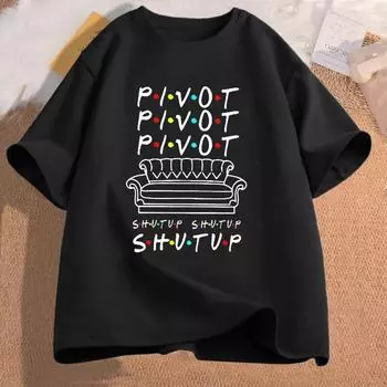 Футболка Pivot Shut Up для женщин и мужчин Футболки с принтом телешоу Pivot Friends, хлопковая женская одежда с коротким рукавом, женская футболка для девочек 42323 S чёрный