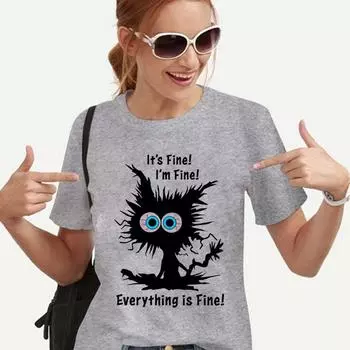 Футболка с милым смешным котом It s Fine I m Fine Everythings Fine, футболки в стиле хип-хоп, уличная одежда, подарочные рубашки для женщин в стиле Харадзюку M