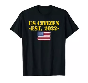 Футболка с надписью «Гражданин США Est 2022»