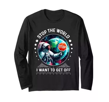 Футболка Sarcastic Meme Space с длинным рукавом и надписью Stop the World чёрный
