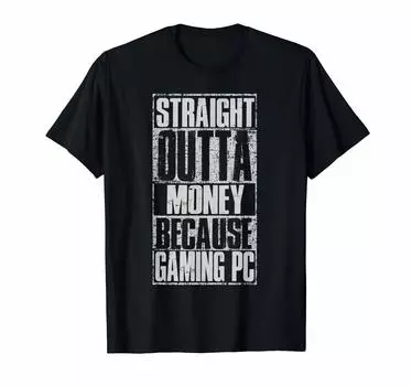 Футболка Straight Outta Money Because Gaming PC Funny Games