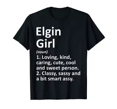 Футболка в подарок с надписью «Elgin Girl TX Texas Funny City Home Route»
