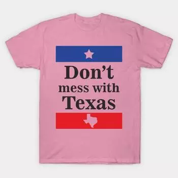 Футболка женщины Не связывайтесь с Техасом Цитата Дизайн Искусство Государственный флаг Harajuku Печать Кавайи Футболка Летний короткий рукав женский футболка Top Tee S