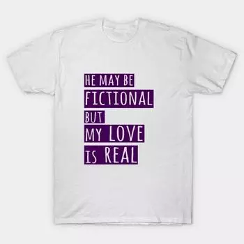 Футболка женщины Он может быть вымышленным, но моя любовь настоящая Harajuku Печать Кавайи футболка Летний короткий рукав женский футболка Top Tee S