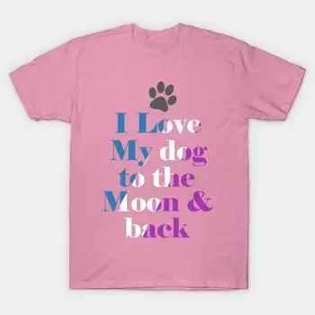 Футболка женская I Love My Dog To The Moon And Back футболки и Acc Harajuku Print Kawaii футболка летняя женская футболка с коротким рукавом топ футболка S розовый