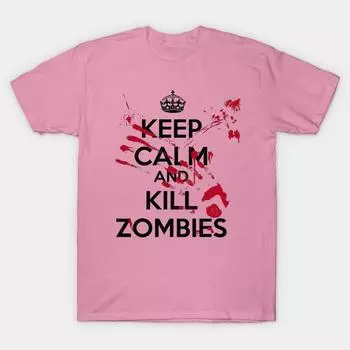 Футболка женская Keep Calm And Kill Zombies Harajuku Print Kawaii футболка летняя с коротким рукавом женская футболка топ футболка S