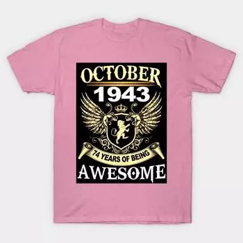 Футболка женская, родившаяся в октябре 1943 года, 74 года, чтобы быть потрясающей, принт Harajuku, кавайная футболка, летняя, с коротким рукавом, женская футболка, топ, футболка S розовый