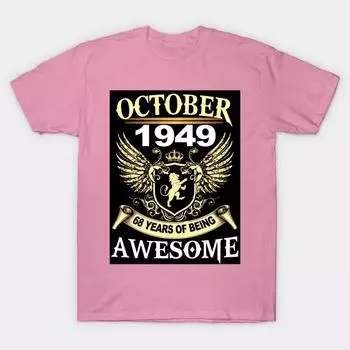 Футболка женская, родившаяся в октябре 1949 года, 68 лет великолепной жизни, принт Harajuku, кавайная футболка, летняя женская футболка с коротким рукавом, топ, футболка S розовый