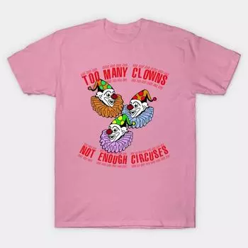 Футболка женская с принтом «Слишком много клоунов, недостаточно цирков», летняя футболка с коротким рукавом для женщин, майка S