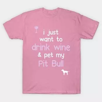 Футболка женская Я просто хочу пить вино и гладить своего питбуля Футболка с принтом Harajuku Kawaii Летняя женская футболка с коротким рукавом Топ-футболка S розовый