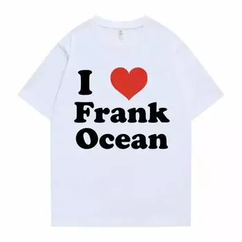 Футболки I Love Frank для мужчин и женщин, светлые хип-хоп трендовые футболки Ocean Fashion Oversize-футболки с коротким рукавом для мужчин в стиле рэпера S