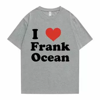 Футболки I Love Frank для мужчин и женщин, светлые хип-хоп трендовые футболки Ocean Fashion Oversize-футболки с коротким рукавом для мужчин в стиле рэпера S