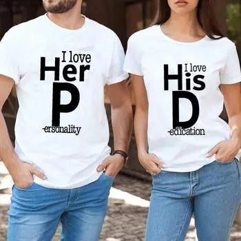 Футболки «I Love His DI Love Her P» с рисунком «Love His Dedemination Love Her Personality», забавная рубашка для пар, подарок для пар, топы L 3XL