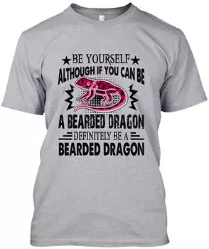 Футболки унисекс Be A Bearded Dragon Clothes You S
