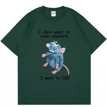 Футболки «Я больше не хочу готовить, я хочу умереть», мужская футболка с забавным принтом мыши, женская футболка в стиле Харадзюку, хип-хоп, футболка с короткими рукавами