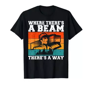 Где есть балка, там есть и путь. Футболка инженера-строителя. чёрный
